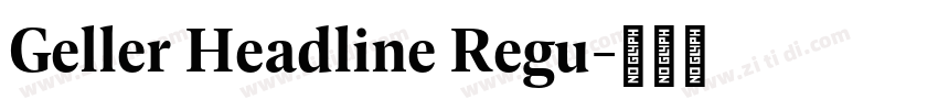 Geller Headline Regu字体转换 Geller Headline Regu字体转换